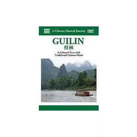   A Chinese Musical Journey - Guilin: A Cultural Tour with Traditional Chinese Music