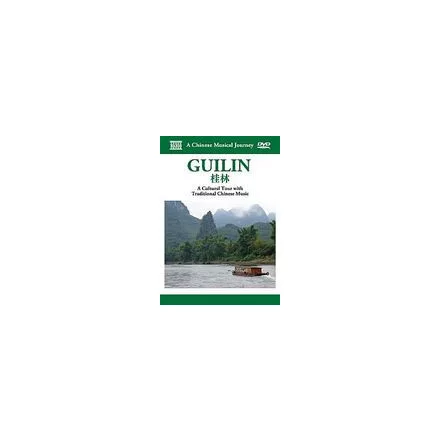 A Chinese Musical Journey - Guilin: A Cultural Tour with Traditional Chinese Music