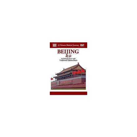 A Chinese Musical Journey - Beijing: A Cultural Tour with Traditional Chinese Music