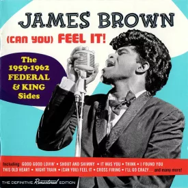 (Can You) Feel It! The 1959-1962 Federal & King Sides (2CD)